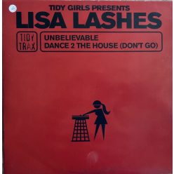   Lisa Lashes – Unbelievable / Dance 2 The House (Don't Go) (Használt Vinyl)