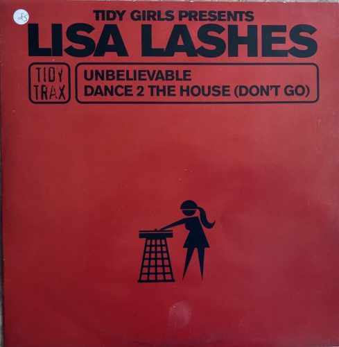Lisa Lashes – Unbelievable / Dance 2 The House (Don't Go) (Használt Vinyl)
