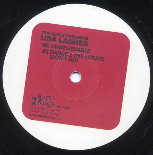 Lisa Lashes – Unbelievable / Dance 2 The House 12" vinyl, Tidy Trax 2000