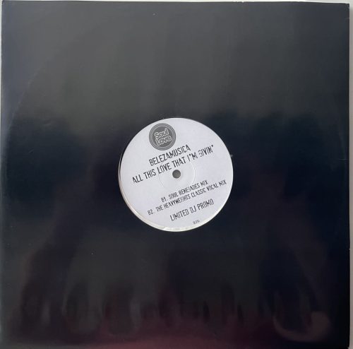 Belezamusica – All This Love That I'm Givin' 12" vinyl, Soul Love SL014, 2010 UK soulful house remix promo