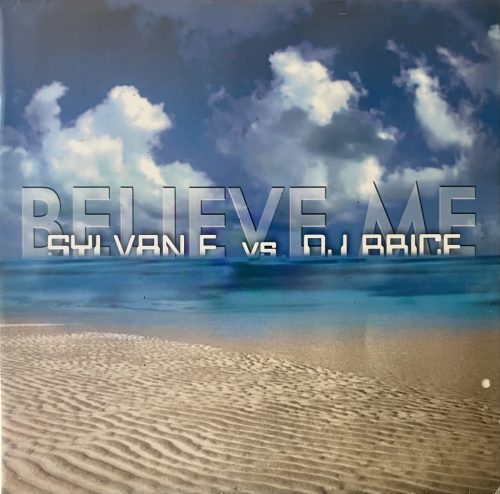 Sylvan F. Vs. DJ Brice – Believe Me (Használt Vinyl)