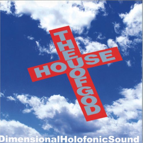 Dimensional Holofonic Sound – The House Of God