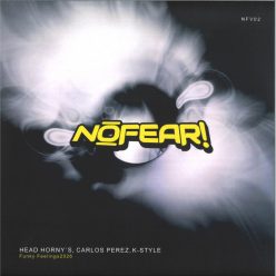 Head Horny's, K-Style & Carlos Perez – Funky Feelings 2026 / Alegria & Fuego – NOFEAR! NFV02 180g vinyl EP