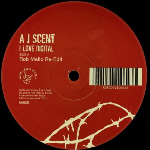A J Scent – I Love Digital 12" vinyl, Honchos Music HONM015R, Rob Mello Re-Edit, 2002 UK tech house