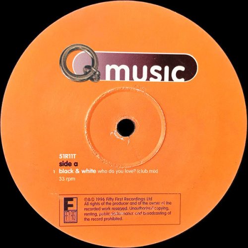 Black & White – Who Do You Love? 12" vinyl, UK 1996, garage house remix maxi