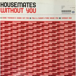 Housemates – Without You (Használt Vinyl)