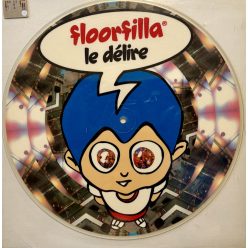 Floorfilla Le Delire hard trance picture disc 12" vinyl maxi lemez