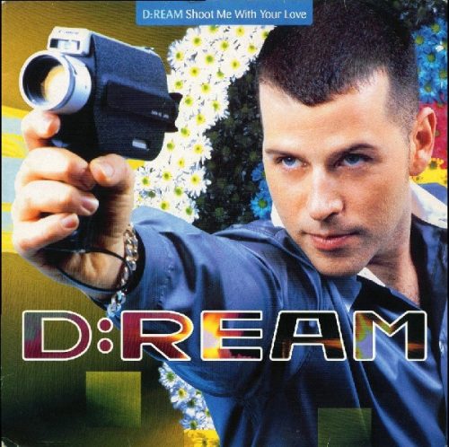 D:Ream ‎– Shoot Me With Your Love