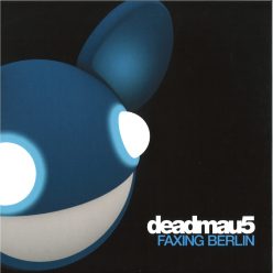 deadmau5 Faxing Berlin PLAY12027 progressive house bakelit Chris Lake remixszel