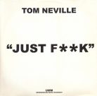Tom Neville – Just F**k 12" vinyl (2004, tech house maxi)