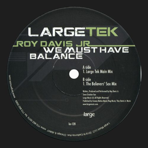 Roy Davis Jr. – We Must Have Balance 12" vinyl, Large Records LAR-128, deep house 2010 USA