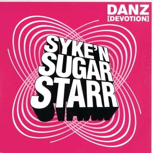 Syke 'n Sugarstarr – Danz (Devotion)