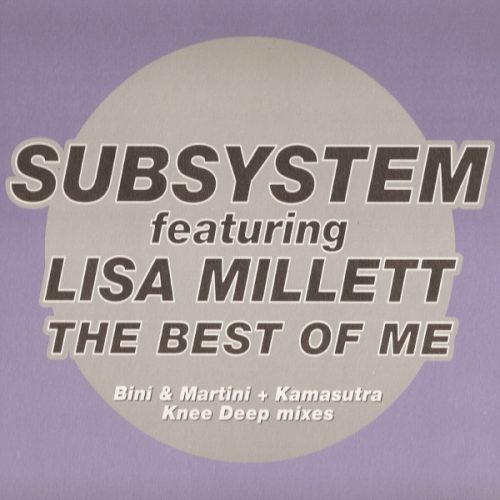 Subsystem Featuring Lisa Millett – The Best Of Me (Bini & Martini + Kamasutra Knee Deep Mixes)