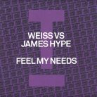 Weiss Vs James Hype – Feel My Needs house 12" vinyl