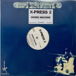 Tribal house klasszikus bakeliten – X-Press 2 – Smoke Machine 12" maxi