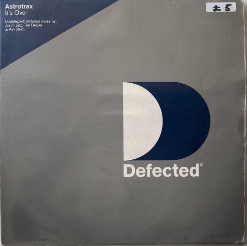 Astrotrax – It’s Over 2x12" vinyl, Defected DFECT13, Tim Deluxe remix, UK deep house 2000