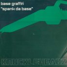 Base Graffiti – Spank Da Base 12" hard house vinyl, Knuckleheadz 2002
