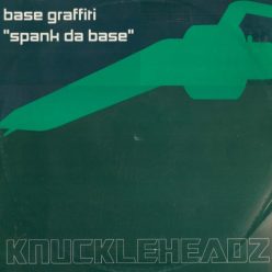 Base Graffiti – Spank Da Base 12" hard house vinyl, Knuckleheadz 2002