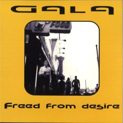 Gala – Freed From Desire – Laser 30 Anniversary Edition Limited Edition 12" vinyl