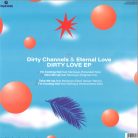 Dirty Channels & Eternal Love – Dirty Love EP italo house 12" vinyl