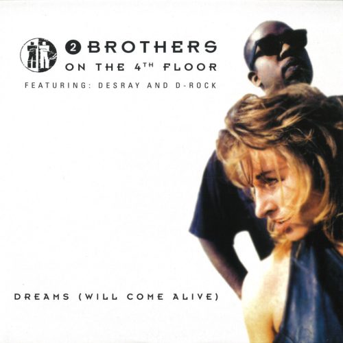 2 Brothers On The 4th Floor Featuring Des'Ray And D-Rock – Dreams (Will Come Alive)