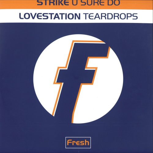 Strike / Lovestation – U Sure Do / Teardrops