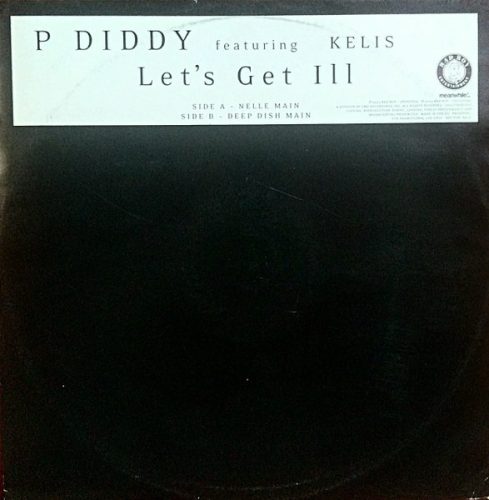 P Diddy Featuring Kelis – Let's Get Ill