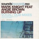 Mark Knight – Burning Up 12" vinyl, Angie Brown vocal mix, SH002, UK 2003