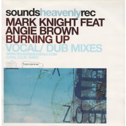 Mark Knight – Burning Up 12" vinyl, Angie Brown vocal mix, SH002, UK 2003