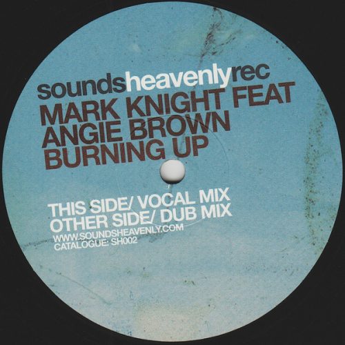 Mark Knight – Burning Up 12" vinyl, Angie Brown vocal mix, SH002, UK 2003