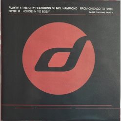   Playin' 4 The City Featuring DJ Mel Hammond/ Cyril K – Paris Calling Part 1. (Használt Vinyl)