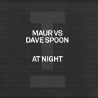 Maur vs Dave Spoon – At Night